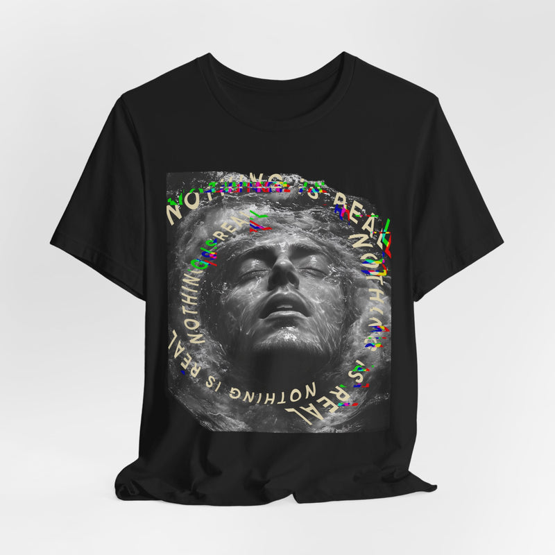 NOTHING IS REAL short sleeve