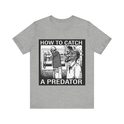 HOW TO CATCH A PREDATOR