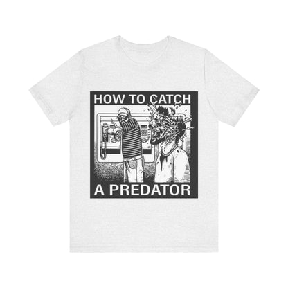 HOW TO CATCH A PREDATOR