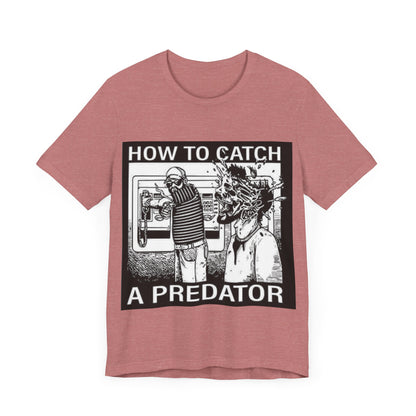 HOW TO CATCH A PREDATOR